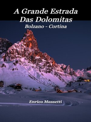 cover image of A Grande Estrada Das Dolomitas Bolzano--Cortina